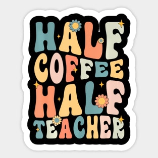 Groovy Half Teacher Half Coffee Happy Back To School Sticker